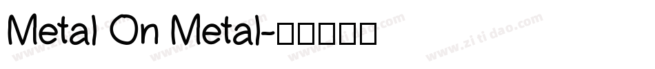 Metal On Metal字体转换